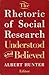 The Rhetoric of Social Research: Understood and Believed