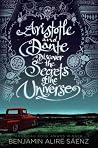 Aristotle and Dante Discover the Secrets of the Universe by Benjamin Alire Sáenz
