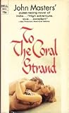 To the Coral Strand by John Masters