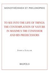 To See into the Life of Things: The Contemplation of Nature in Maximus the Confessor and his Predecessors