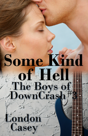 Some Kind of Hell (The Boys of DownCrash, #3)