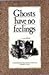 Ghosts Have No Feelings: A Collection of Ghost Stories Centred on Warwick Castle