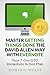 Master Getting Things Done the David Allen Way with Evernote: Your 7-Day GTD Immediate Action Plan
