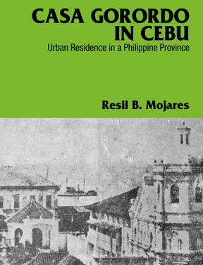 Casa Gorordo in Cebu: Urban Residence in a Philippine Province, 1860–1920