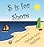 S is for Shore by Michele Lynn Seigfried