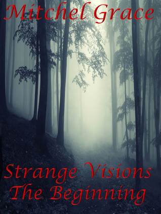 Strange Visions:  The Beginning (Strange Visions, #1)