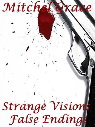Strange Visions:  False Endings (Strange Visions #3)