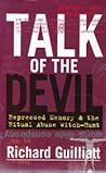 Talk of the Devil: Repressed Memory & the Ritual Abuse Witch-Hunt