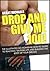Drop and Give Me 100! The Illustrated No-Nonsense How-To Guide to Reaching 100 Push-Ups and Building the Body of Your Dreams
