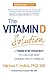 The Vitamin D Solution: A 3-Step Strategy to Cure Our Most Common Health Problem