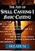 The Art of Spell Casting I: Basic Casting