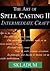 The Art of Spell Casting II: Intermediate Craft