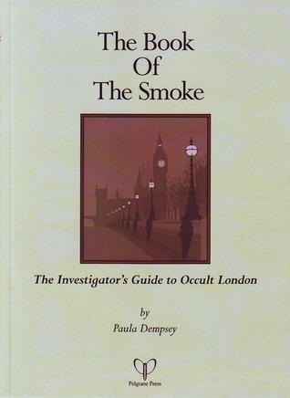 The Book of the Smoke: The Investigator's Guide to Occult London (Trail of Cthulhu)
