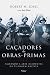 Os Caçadores de Obras-Primas by Robert M. Edsel Os Caçadores de Obras-Primas by Robert M. Edsel