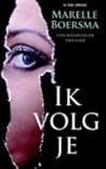 Ik volg je by Marelle Boersma