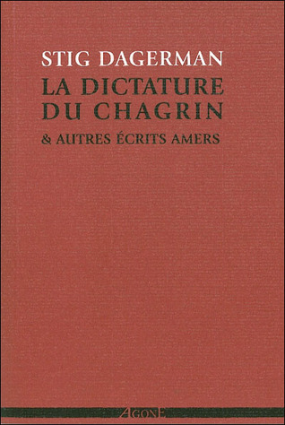 La Dictature du chagrin & autres écrits amers (1945-1953)