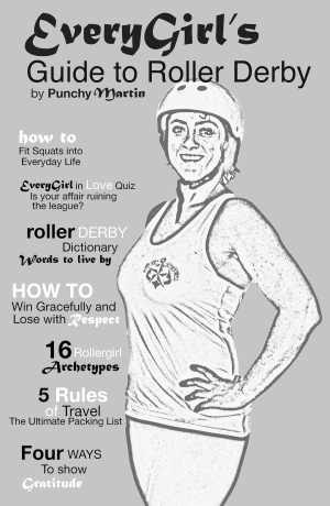 EveryGirl's Guide to Roller Derby: A Navigational Guide through the World of Roller Derby (Paperback)