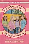 The Class Trip by Francine Pascal The Class Trip by Francine Pascal