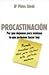 Procrastinación Por qué dejamos para mañana lo que podemos hacer hoy
