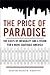 The Price of Paradise: The Costs of Inequality and a Vision for a More Equitable America