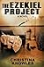 The Ezekiel Project by Christina Knowles