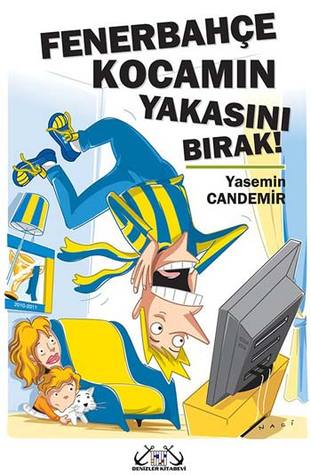 Fenerbahçe Kocamın Yakasını Bırak!