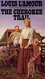 The Cherokee Trail by Louis L'Amour