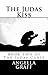 The Judas Kiss by Angella Graff The Judas Kiss by Angella Graff