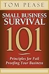 Small Business Survival 101 by Tom Pease
