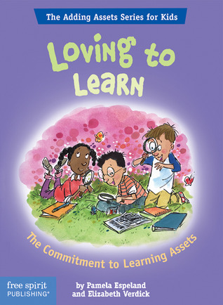 Loving To Learn: The Commitment to Learning Assets (The Adding Assets Series for Kids)
