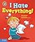 I Hate Everything!: A book ...