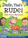 Dude, That's Rude!