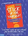 A Teacher's Guide to Stick Up for Yourself: A 10-Part Course in Self-Esteem and Assertiveness for Kids : Every Kid's Guide to Personal Power and Positive Self-Esteem