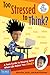 Too Stressed to Think?: A Teen Guide to Staying Sane When Life Makes You Crazy