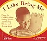 I Like Being Me: Poems for Children About Feeling Special, Appreciating Others, and Getting Along