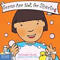 Germs Are Not for Sharing (Ages 0-3)