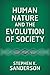 Human Nature and the Evolution of Society by Stephen K. Sanderson