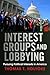 Interest Groups and Lobbying: Pursuing Political Interests in America