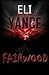 Fairwood by Eli Yance