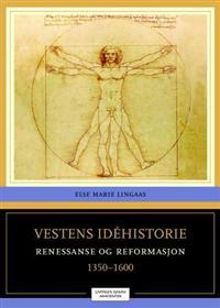Vestens idéhistorie, bind 2: Renessanse og Reformasjon: 1350-1600