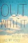 Out With It: How ...