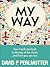 My Way by David P. Perlmutter