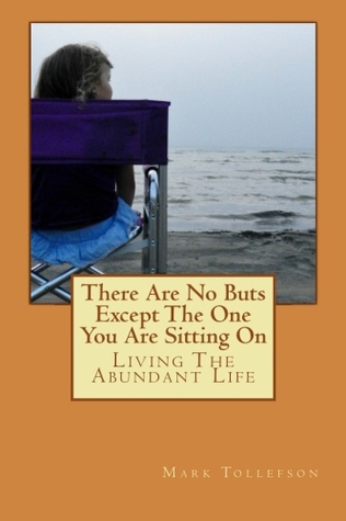 There Are No Buts Except The One You Are Sitting On
