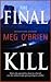 The Final Kill by Meg O'Brien The Final Kill by Meg O'Brien