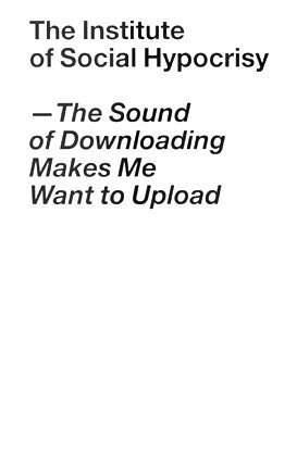 The Sound of Downloading Makes Me Want to Upload