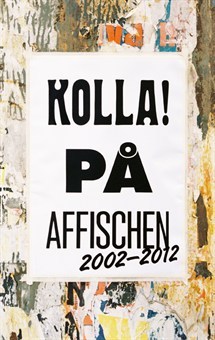 Kolla! På affischen 2002 - 2012: grafisk design & illustration