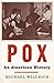 Pox: An American History
