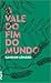 O vale do fim do mundo