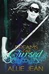 Dreams of the Cursed by Allie Jean