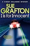 I is for Innocent by Sue Grafton I is for Innocent by Sue Grafton